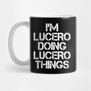 I'm Lucero Doing Lucero Things Mug